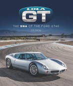Lola GT, The DNA of the Ford GT40, Algemeen, Verzenden, Nieuw, John Starkey
