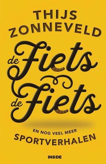 De fiets, de fiets en andere sportverhalen - Thijs Zonneveld, Verzenden, Zo goed als nieuw, Thijs Zonneveld