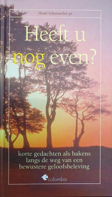 Heeft u nog even? - H. Schumacher 9789073810402, Boeken, Verzenden, Gelezen, H. Schumacher