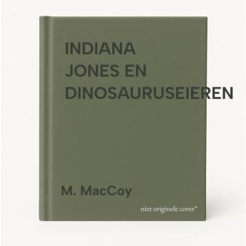 INDIANA JONES EN DINOSAURUSEIEREN - M. MacCoy 9789044926859, Boeken, Verzenden, Gelezen, M. MacCoy