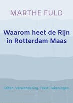 Waarom heet de Rijn in Rotterdam Maas 9789464354713, Verzenden, Zo goed als nieuw, Marthe Fuld