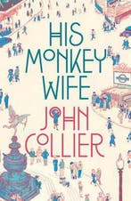 His Monkey Wife 9781907970788 John Collier, Verzenden, Gelezen, John Collier