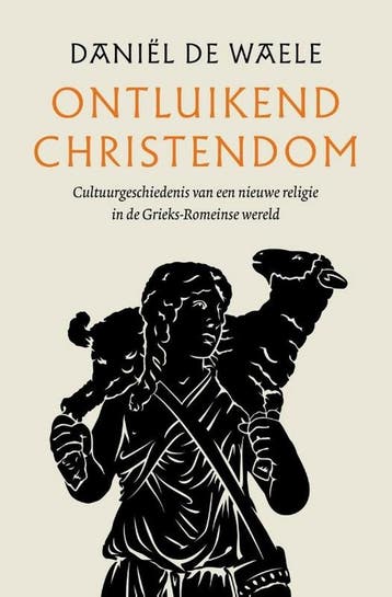 Ontluikend christendom - Daniël de Waele 9789043536615, Boeken, Verzenden, Zo goed als nieuw, Daniël de Waele