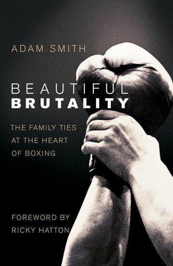 Beautiful Brutality: The Family Ties At The Heart Of Boxing, Verzenden, Gelezen, Adam Smith