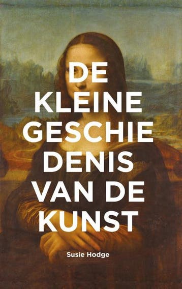 De Kleine Geschiedenis Van De Kunst | Susie Hodge | Nieuw, Boeken, Ophalen of Verzenden, Nieuw, Susie Hodge