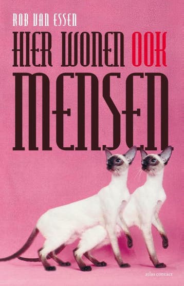 Hier wonen ook mensen - Rob van Essen 9789025443535, Verzenden, Zo goed als nieuw, Rob van Essen