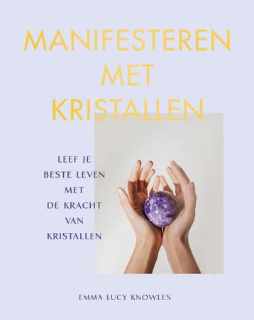 Manifesteren met kristallen - Emma Lucy Knowles, Verzenden, Zo goed als nieuw, Emma Lucy Knowles