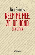 Neem me mee, zei de hond 9789046808078 Wim Brands, Verzenden, Gelezen, Wim Brands