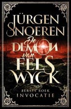 De Demon van Felswyck 1 Invocatie | 9789024571734 | Jürgen, Zo goed als nieuw, Jürgen Snoeren