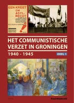 Het communistische verzet in Groningen 9789052945538, Verzenden, Gelezen, Ruud Weijdeveld