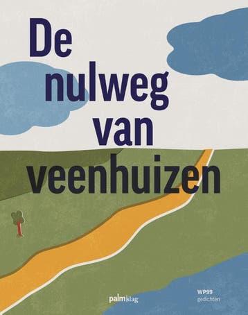 De Nulweg Van Veenhuizen | Nieuw, Boeken, Ophalen of Verzenden, Nieuw, Liesbeth Cavé; Ânne De Jong; Anna Van der Laan; Erik Raven; Yde Van Reide; Nina Werkman; Atze Van Wieren