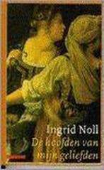 De hoofden van mijn geliefden 9789025402693 Noll, Verzenden, Gelezen, Noll