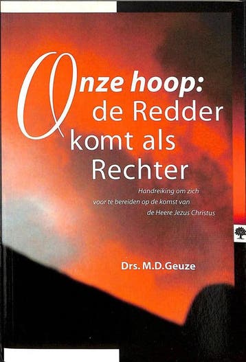 ONZE HOOP DE REDDER KOMT ALS RECHTER - M.D. Geuze, Verzenden, Gelezen, M.D. Geuze