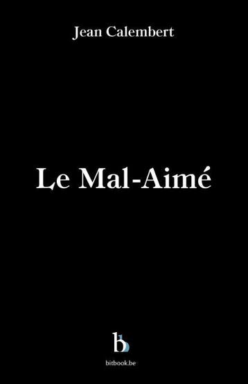 Le Mal-Aimé | Jean Calembert | Nieuw, Ophalen of Verzenden, Nieuw, Jean Calembert