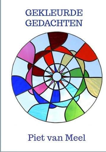 Gekleurde Gedachten | Piet van Meel | Nieuw, Boeken, Ophalen of Verzenden, Nieuw, Piet van Meel