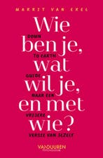 Wie ben je, wat wil je en met wie? 9789493480001, Boeken, Verzenden, Zo goed als nieuw, Marrit van Exel