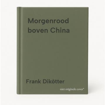 Morgenrood boven China - Frank Dikötter 9789000391202, Verzenden, Zo goed als nieuw, Frank Dikötter