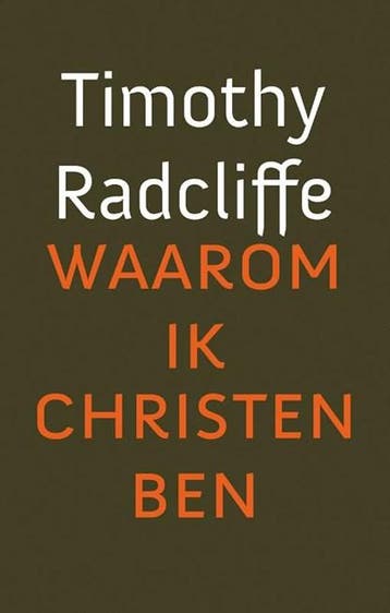 Waarom ik christen ben | 9789043525817 | Timothy Radcliffe, Zo goed als nieuw, Timothy Radcliffe