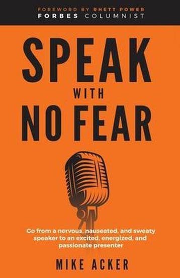 Speak- Speak With No Fear - Mike Acker 9781954024182, Verzenden, Zo goed als nieuw, Mike Acker