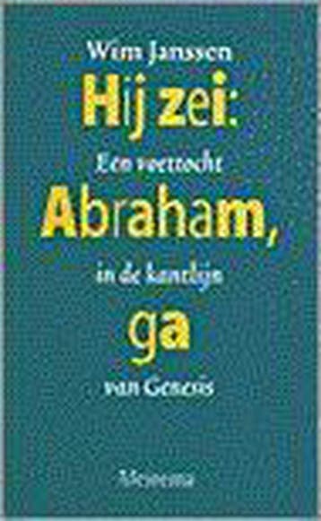 HIJ ZEI ABRAHAM GA - W. Janssen 9789021136646, Verzenden, Zo goed als nieuw, W. Janssen