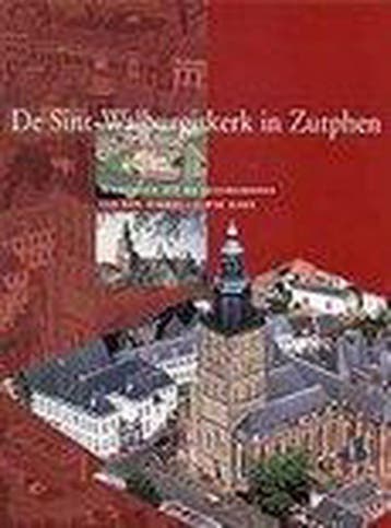 SINT-WALBURGISKERK IN ZUTPHEN 9789057300417, Verzenden, Gelezen
