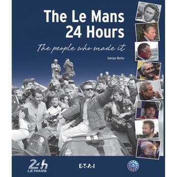 The Le Mans 24 Hours the people who made it, Algemeen, Verzenden, Nieuw, Serge Bellu