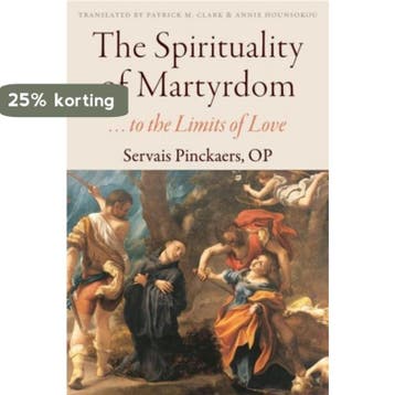 The Spirituality of Martyrdom - Servais Pinckaers, Boeken, Verzenden, Gelezen, Servais Pinckaers