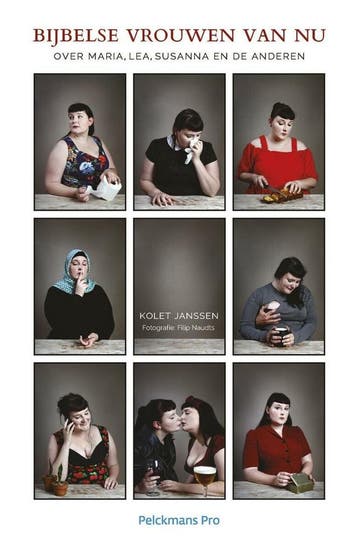 Bijbelse vrouwen van nu - Kolet Janssen 9789463370431, Boeken, Godsdienst en Theologie, Verzenden, Gelezen, Kolet Janssen