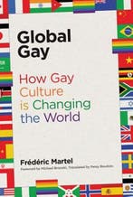 Global Gay | 9780262037815 | FREDERIC (JOURNALIST) MARTEL ;, Zo goed als nieuw, FREDERIC (JOURNALIST) MARTEL ; PATSY (RESEARCH AFFILIATE,  MIT Librari