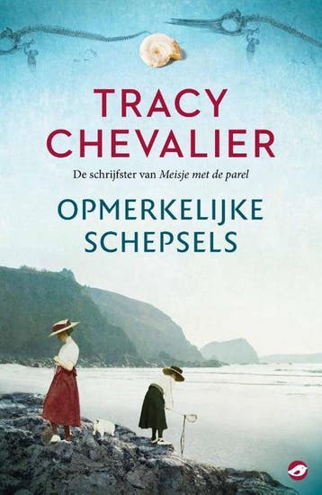 Opmerkelijke schepsels - Tracy Chevalier 9789492086501, Verzenden, Gelezen, Tracy Chevalier