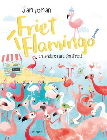 Friet flamingo en andere rare snuiters 9789048861750, Verzenden, Zo goed als nieuw, Sam Loman