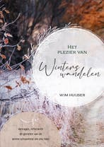 Het plezier van winters wandelen 9789460972874 Wim Huijser, Verzenden, Gelezen, Wim Huijser