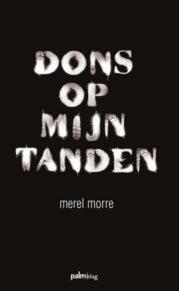 Dons op mijn tanden - Merel Morre 9789491773327, Verzenden, Zo goed als nieuw, Merel Morre