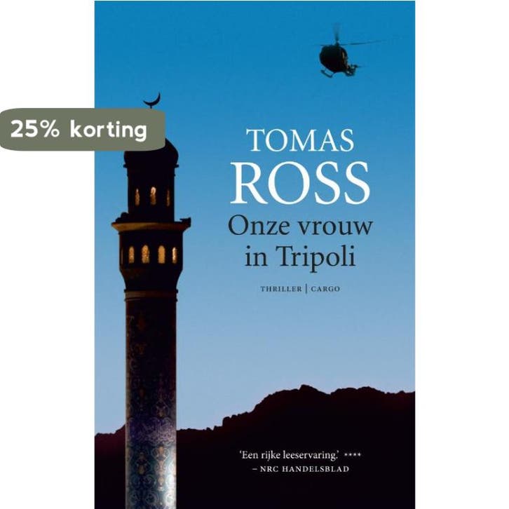 Onze vrouw in Tripoli 9789023471530 Tomas Ross, Boeken, Thrillers, Gelezen, Verzenden
