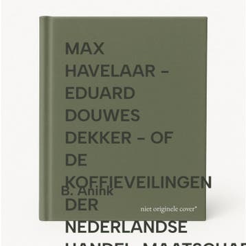 MAX HAVELAAR - EDUARD DOUWES DEKKER - OF DE KOFFIEVEILINGEN, Verzenden, Gelezen, B. Anink