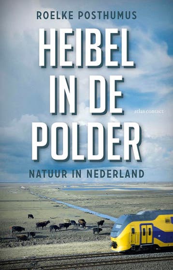 Heibel in de polder 9789045034881 Roelke Posthumus, Verzenden, Zo goed als nieuw, Roelke Posthumus