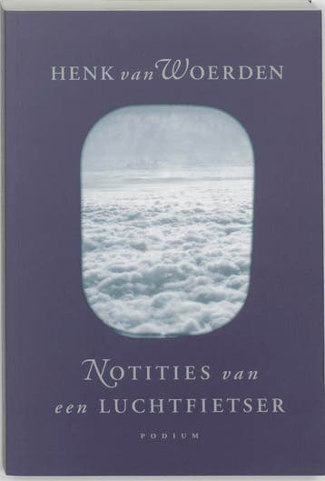Notities van een luchtfietser - Henk van Woerden, Verzenden, Zo goed als nieuw, Henk van Woerden