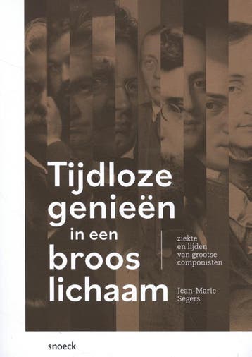 Tijdloze genieën in een broos lichaam - Jean-Marie Segers, Boeken, Verzenden, Zo goed als nieuw, Jean-Marie Segers