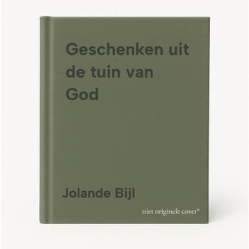 Geschenken uit de tuin van God - Jolande Bijl 9789082732702, Verzenden, Zo goed als nieuw, Jolande Bijl