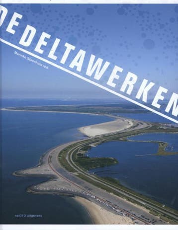 De Deltawerken 9789462082724, Verzenden, Zo goed als nieuw