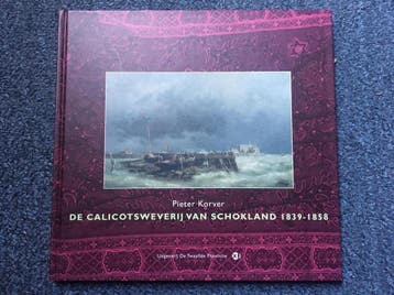 De calicotsweverij van Schokland 1839-1859 - Dr P. Korver, Boeken, Verzenden, Gelezen, Dr P. Korver