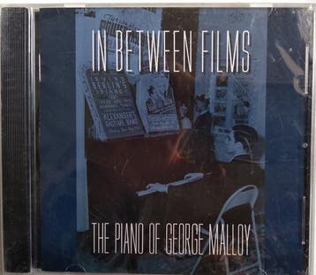 cd - George Malloy - In Between Films: The Piano Of Georg..., Verzenden, Zo goed als nieuw