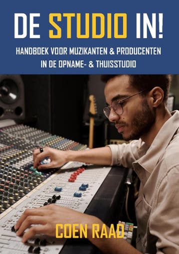 De Studio IN! - Handboek voor Muzikanten & Producenten in de, Verzenden, Nieuw