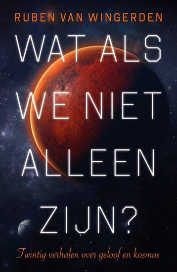 9789043544887 Wat als we niet alleen zijn?, Boeken, Verzenden, Nieuw, Ruben van Wingerden