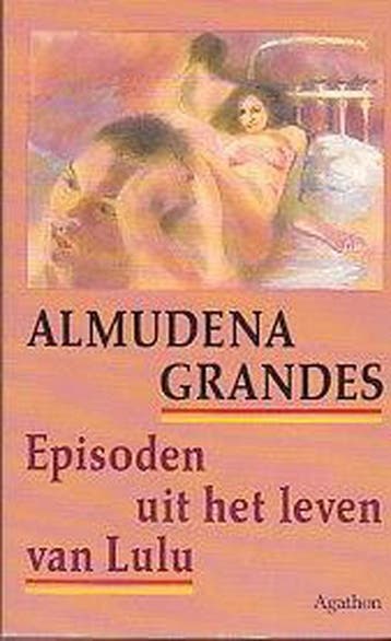 Episoden uit het leven van Lulu - Almudena Grandes, Verzenden, Gelezen, Almudena Grandes