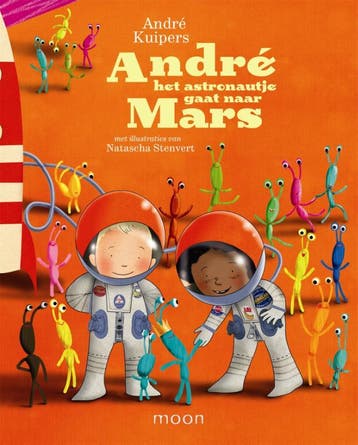André het astronautje gaat naar Mars / André het astronautje, Boeken, Verzenden, Gelezen, Natascha Stenvert