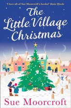 The Little Village Christmas The 1 Christmas Bestseller, Verzenden, Gelezen, Sue Moorcroft