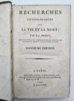 Xavier Bichat - Recherches physiologiques sur la vie et la