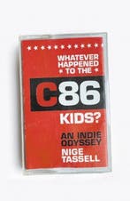 Whatever Happened to the C86 Kids? | 9781788705585 | Nige, Boeken, Zo goed als nieuw, Nige Tassell