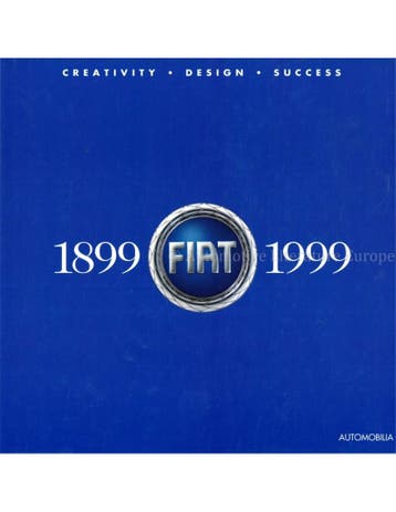 FIAT 1899-1999, CREATIVITY - DESIGN - SUCCESS, Boeken, Nieuw, Author